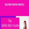 Selfish Bitch Hustle - Katrina Ruth