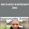 How To Invest In Opportunity Zones - Shawneequa Badger