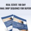 Real Estate 180 Day Email Drip Sequence For Buyers - Shayne Hillier