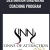 Destination Girlfriend Coaching Program - Sinn
