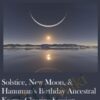 Solstice, New Moon, & Hanuman's Birthday Ancestral Karma Clearing Session