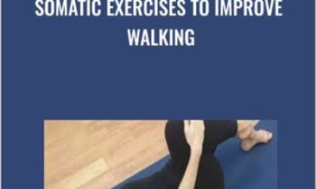 Somatic Exercises to Improve Walking - Eleanor Criswell-Hanna