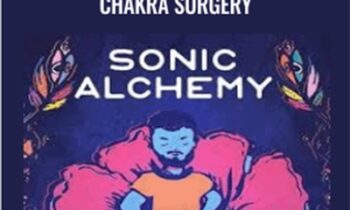 Ultrasonic Neurolinguistic Chakra Surgery – Sonic Alchemy