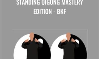 Standing Qigong mastery edition - BKF – Bruce Frantzis