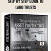 Step by Step Guide to Land Trusts - Bill Bronchick