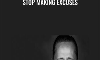 Stop Making Excuses - Gary John Bishop