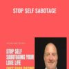 Stop Self Sabotage - George Hutton