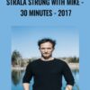 Strala STRONG with Mike - 30 Minutes - 2017 - Mike Taylor