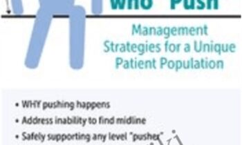 Stroke Rehab for Patients who “Push”: Management Strategies for a Unique Patient Population - Michelle Green