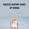 Success Mastery Shake-Up School - Katrina Ruth