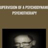 Supervision of a Psychodynamic Psychotherapy - Otto Kernberg