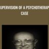 Supervision of a Psychotherapy Case - Judd Marmor