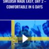 Swedish Made Easy, Day 2 – Comfortable in 6 days - Felix Uittman