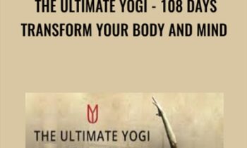 The Ultimate Yogi - 108 Days Transform Your Body And Mind - Travis Elliot