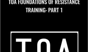 TOA Foundations of Resistance Training: Part 1 - Robert Linkul