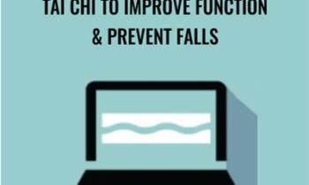 Tai Chi to Improve Function & Prevent Falls - Ralph Dehner