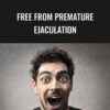Free From Premature Ejaculation - Talmadge Harper