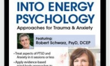 Tapping into Energy Psychology: Approaches for Trauma & Anxiety - Robert Schwarz