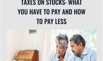 Taxes on Stocks: What You Have to Pay and How to Pay Less