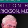 The Artistry of Milton H. Erickson, M.D - Milton Erickson