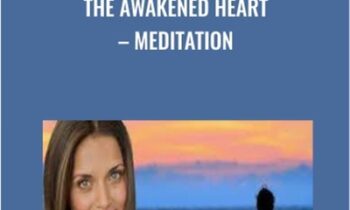 The Awakened Heart – Meditation - Dr. Shefali Tsabary