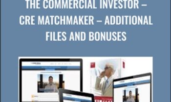The Commercial Investor – CRE Matchmaker – Additional Files and Bonuses