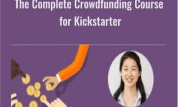 The Complete Crowdfunding Course for Kickstarter – Indiegogo