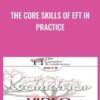 The Core Skills of EFT in Practice - Sue Johnson