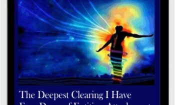 The Deepest Clearing I Have Ever Done of Entities, Attachments, and External Negative Vibrational Influences