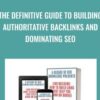 The Definitive Guide to Building Authoritative Backlinks and Dominating SEO - Tommy McDonald