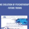 The Evolution of Psychotherapy: Future Trends - Lewis Wolberg