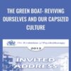 The Green Boat: Reviving Ourselves and Our Capsized Culture - Mary Pipher