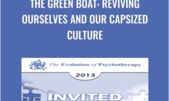 The Green Boat: Reviving Ourselves and Our Capsized Culture - Mary Pipher