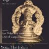 Yoga: The Indian Tradition – Ian Whicher