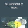 The Inner World of Trauma - Donald Kalsched