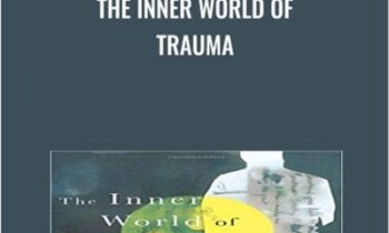 The Inner World of Trauma - Donald Kalsched