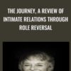 The Journey, A Review of Intimate Relations Through Role Reversal - Zerka Moreno