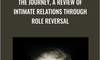 The Journey, A Review of Intimate Relations Through Role Reversal - Zerka Moreno
