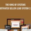 The King of Systems – Motivated Seller Lead System 2.0 - John Cochran