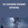 The LIGHTWORK Ceremony Experience - Leeor Alexandra