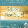 The Law of Attraction in Action Ep. 9 - Telling a New Story - Abraham Hicks