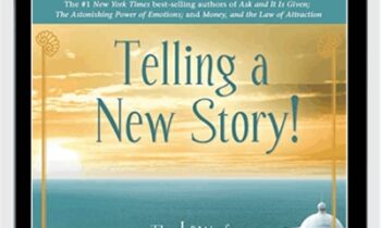 The Law of Attraction in Action Ep. 9 - Telling a New Story - Abraham Hicks