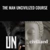 The Man Uncivilized Course - Traver Boehm