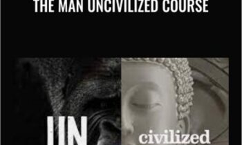 The Man Uncivilized Course - Traver Boehm