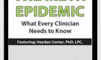 The Meth Epidemic: What Every Clinician Needs to Know