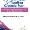 The New Rules for Treating Chronic Pain: Addiction-Free Solutions in the Era of Opioid Crisis - Stephen F. Grinstead