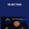 The Next Phase - Bashar