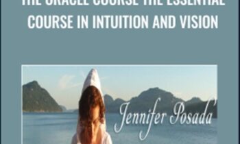 The Oracle Course The Essential Course in Intuition and Vision - Jennifer Posada