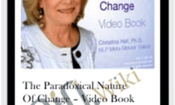 The Paradoxical Nature of Change – Video Book – Christina Hall
