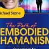 The Path of Embodied Shamanism - Michael Stone